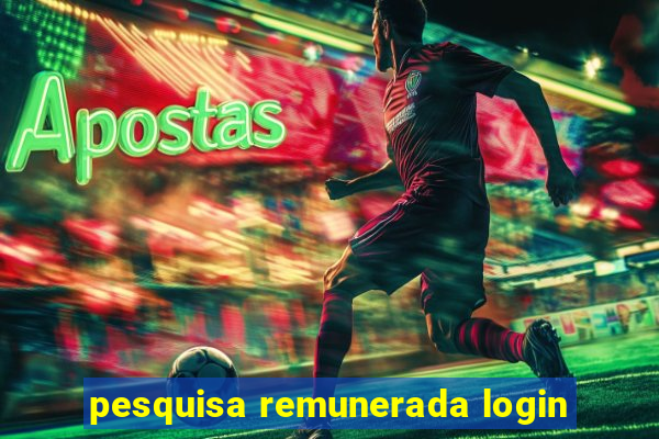 pesquisa remunerada login